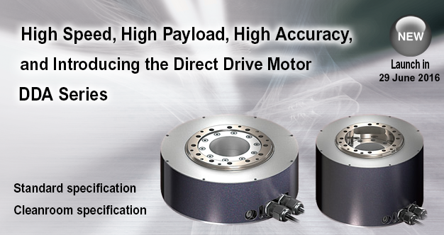 High speed･High payload capacity･high precision･easy handling! Direct drive motor DDA series are now available in lower costs!!