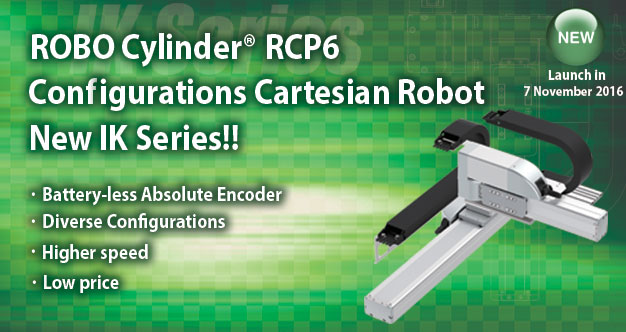 ROBO Cylinder®RCP6-combined cartesian robot is now available as a new IK series!!